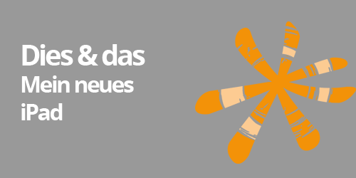 Sonstiges: Mein neues iPad