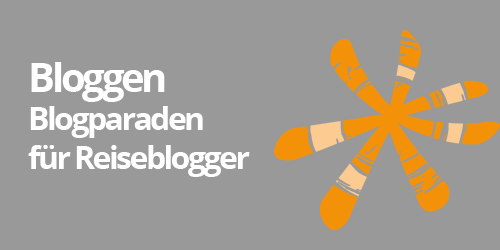 Bloggen: Blogparaden für Reiseblogger