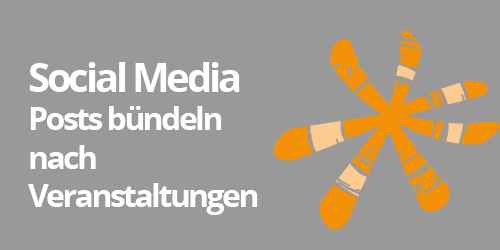 Social Media: Nach Veranstaltungen Posts bündeln