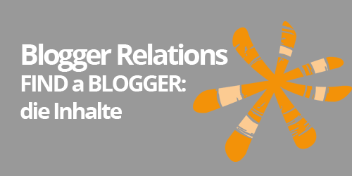 BloggerRelations: FIND a BLOGGER - die Inhalte