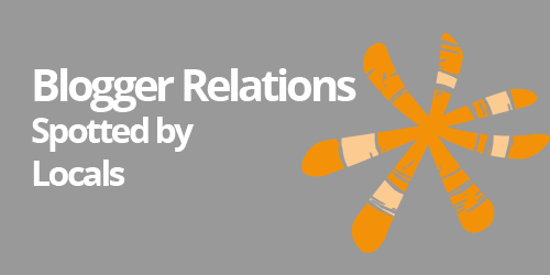 Blogger Relations: Spotted by Locals