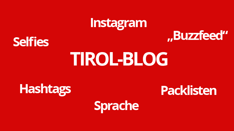 Tirol-Blog: Hashtags, Selfie, Instagram & Co